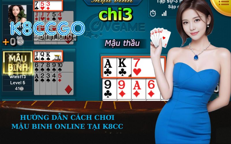Hướng Dẫn Cách Chơi Mậu Binh Online Tại K8CC