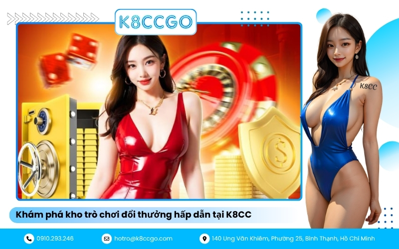 Khám phá kho trò chơi đổi thưởng hấp dẫn tại K8CC