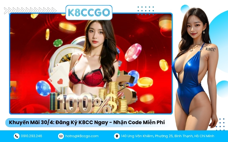 Khuyến Mãi 30/4: Đăng Ký K8CC Ngay - Nhận Code Miễn Phí