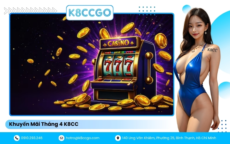 Khuyến Mãi Tháng 4 K8CC